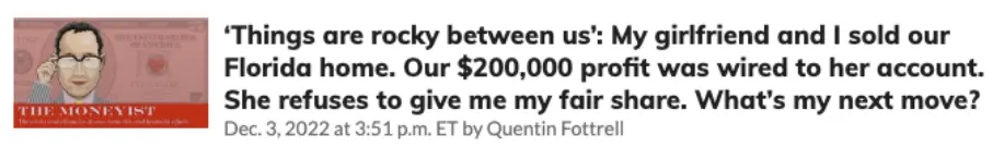 News article from Marketwatch's The Moneyist column. Headline reads 'Things are rocky between us: my girlfriend and I sold our Florida home. Our $200,000 profit was wired to her account. She refuses to give me my fair share. What's my next move?'.
